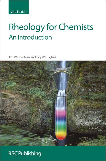 Rheology for Chemists by J W Goodwin, R W Hughes