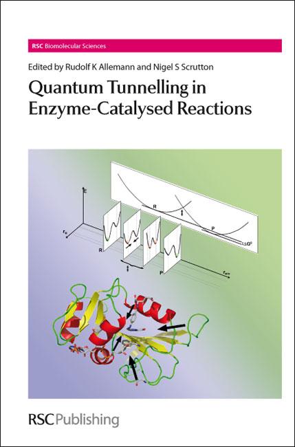 Quantum Tunnelling in Enzyme-Catalysed Reactions by Nigel S Scrutton, Rudolf Allemann