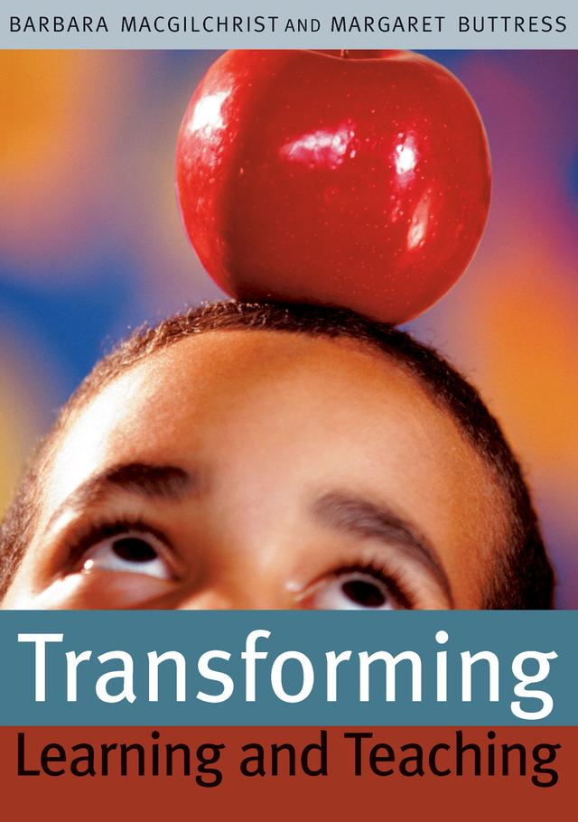 Transforming Learning and Teaching by Barbara MacGilchrist