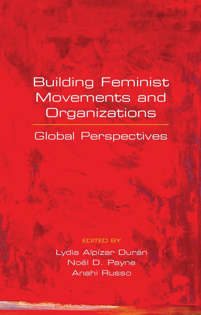 Building Feminist Movements and Organizations by Anahi Russo, Lydia Alpízar Durán, Noël D. Payne