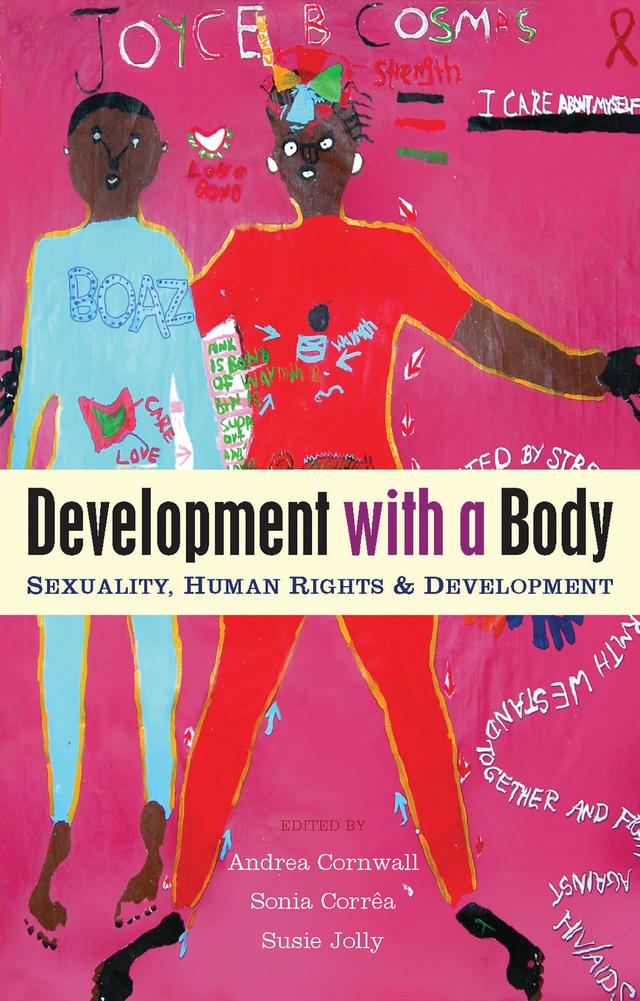 Development with a Body by Andrea Cornwall, Sonia Correa, Susie Jolly