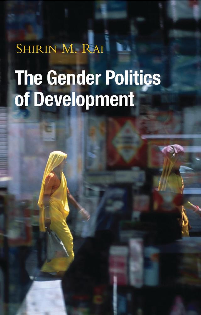 The Gender Politics of Development by Shirin M. Rai