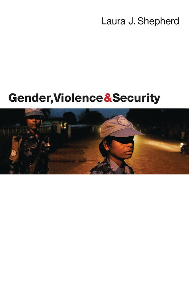 Gender, Violence and Security by Laura Shepherd