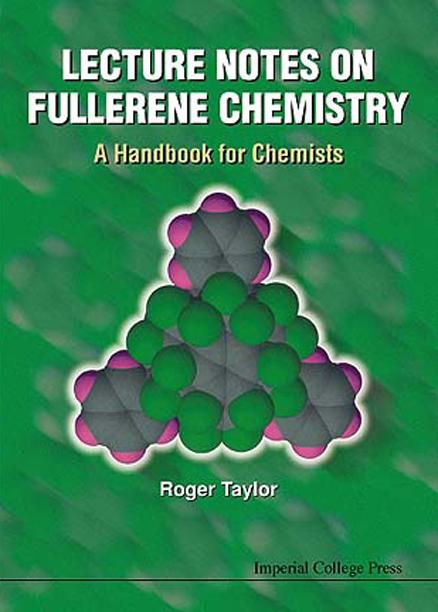 LECTURE NOTES ON FULLERENE CHEMISTRY by Taylor Roger