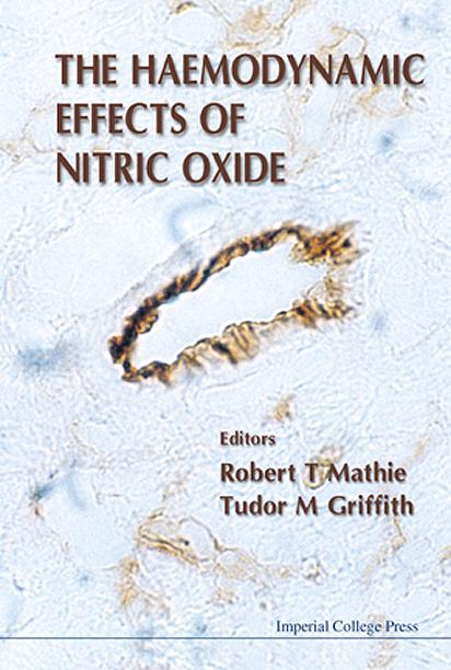 HAEMODYNAMIC EFFECTS OF NITRIC OXIDE,THE by Griffith Tudor M, Mathie Robert T