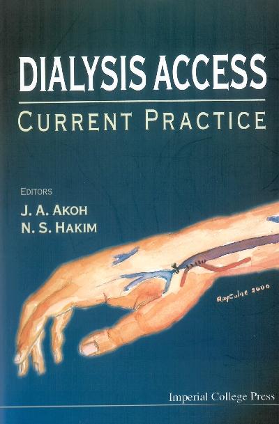 DIALYSIS ACCESS:CURRENT PRACTICE by Akoh Jacob A, Hakim Nadey S