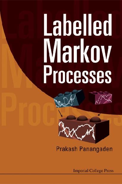 LABELLED MARKOV PROCESSES by Panangaden Prakash