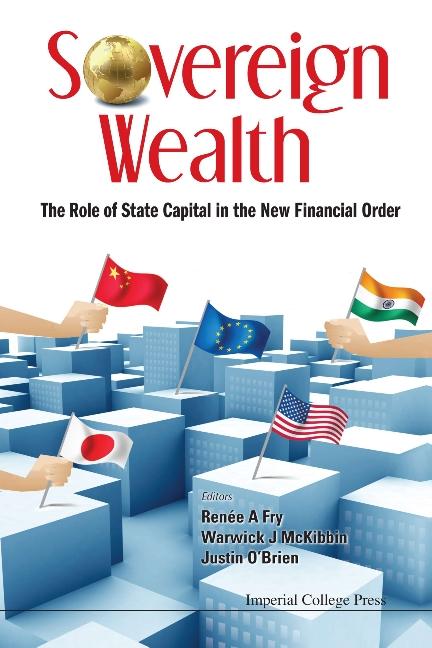 SOVEREIGN WEALTH by Fry Renee A, Mckibbin Warwick J, O'brien Justin