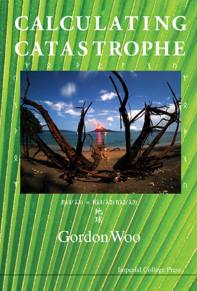 CALCULATING CATASTROPHE by Gordon Woo