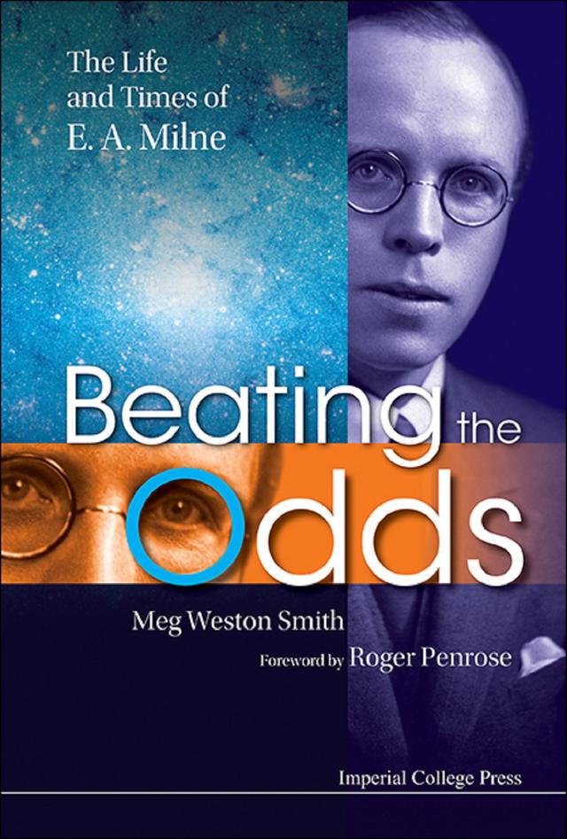 BEATING THE ODDS: LIFE & TIME E A MILNE by Meg Weston-smith