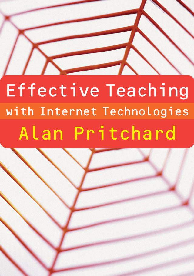 Effective Teaching with Internet Technologies by Alan Pritchard