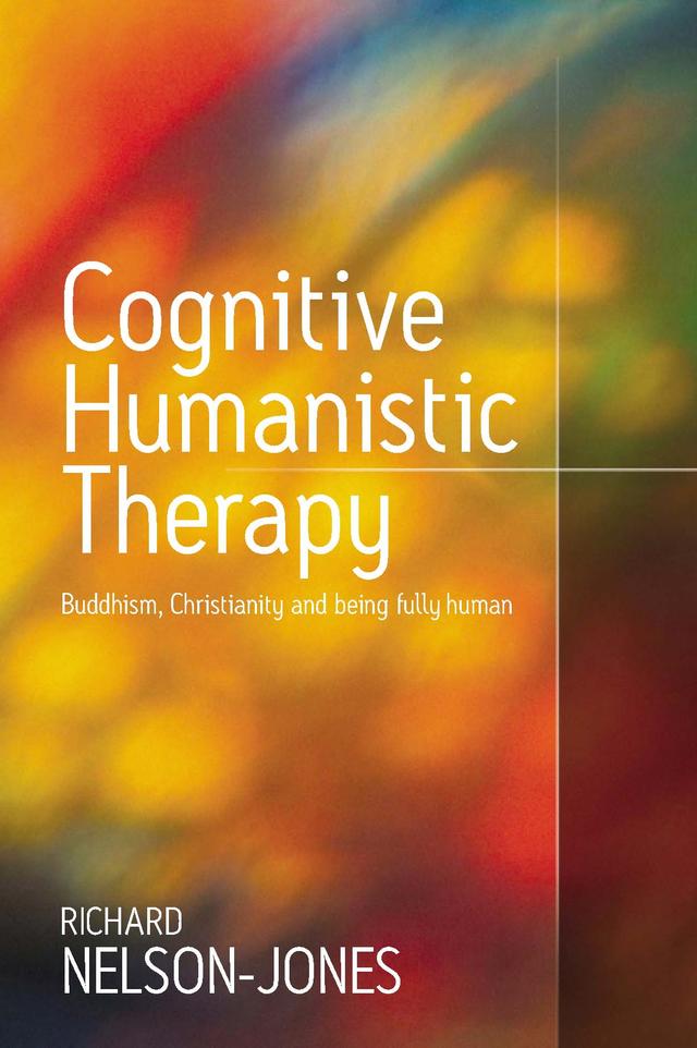 Cognitive Humanistic Therapy by Richard Nelson-Jones