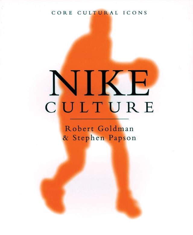 Nike Culture by Robert Goldman