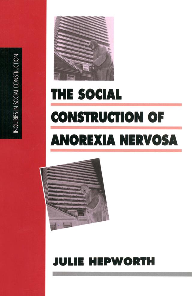 The Social Construction of Anorexia Nervosa by Julie Hepworth
