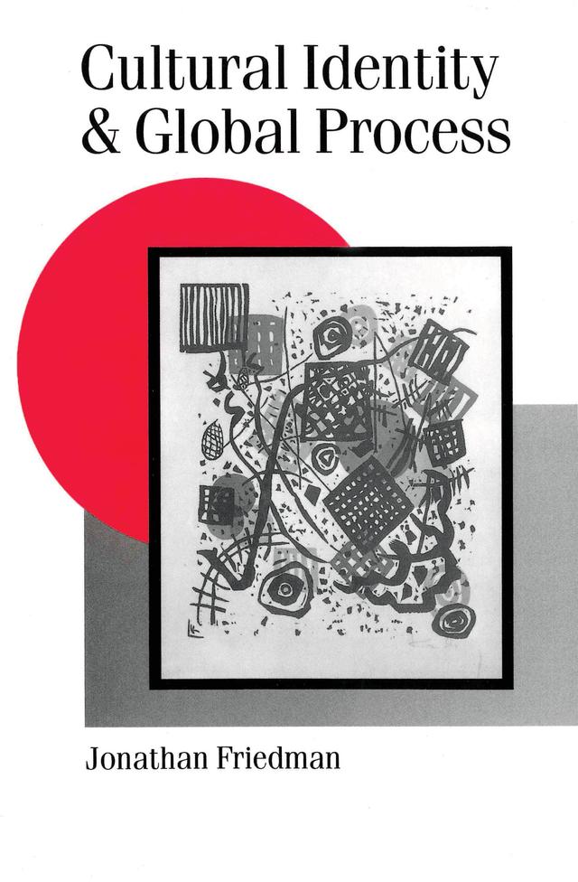 Cultural Identity and Global Process by Jonathan Friedman