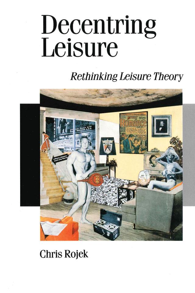 Decentring Leisure by Chris Rojek