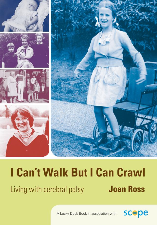 I Can′t Walk but I Can Crawl by Joan Ross