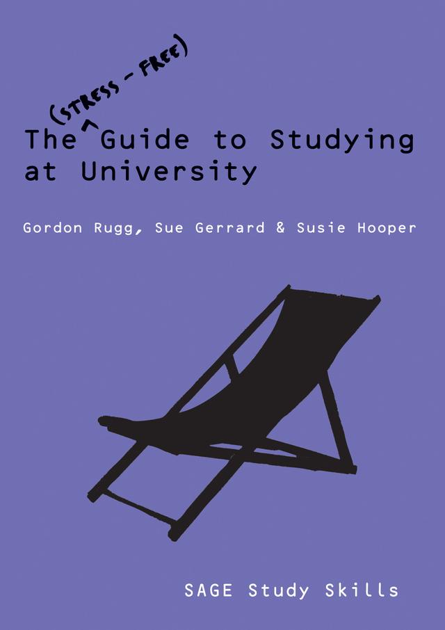 The Stress-Free Guide to Studying at University by Gordon Rugg