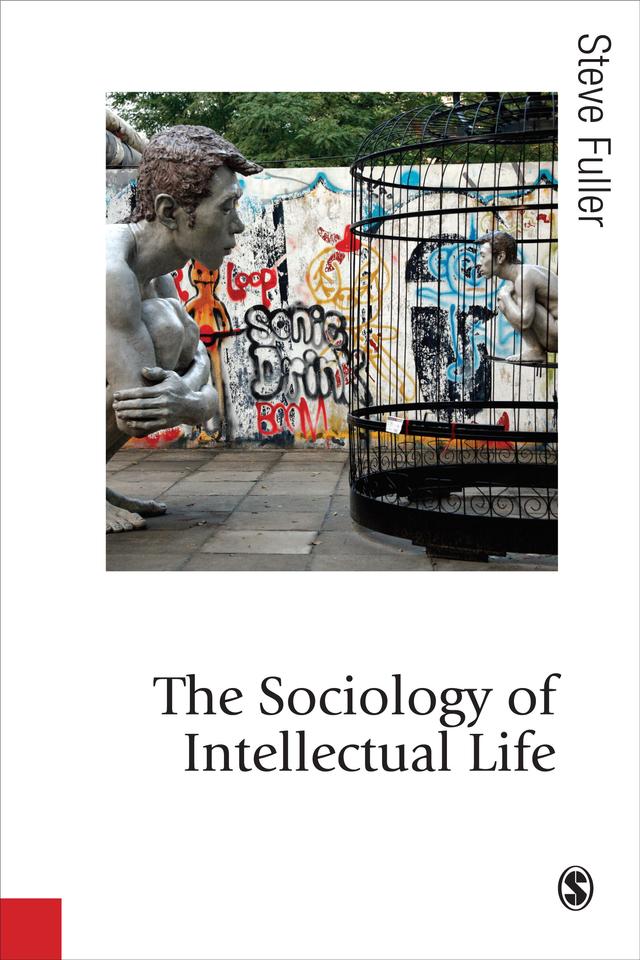 The Sociology of Intellectual Life by Steve Fuller