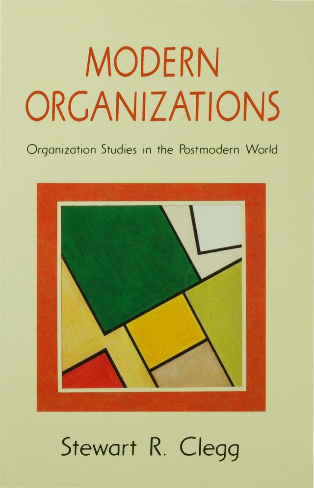 Modern Organizations by Stewart R Clegg