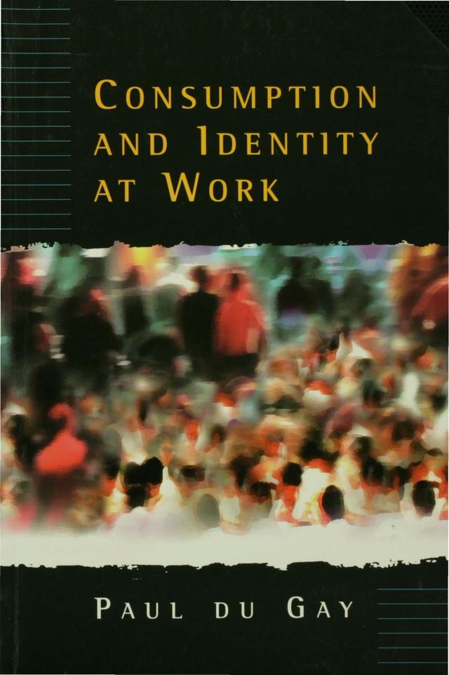 Consumption and Identity at Work by Paul du Gay