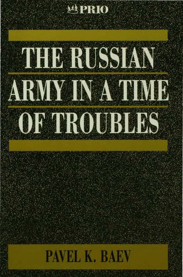 The Russian Army in a Time of Troubles by Pavel K Baev