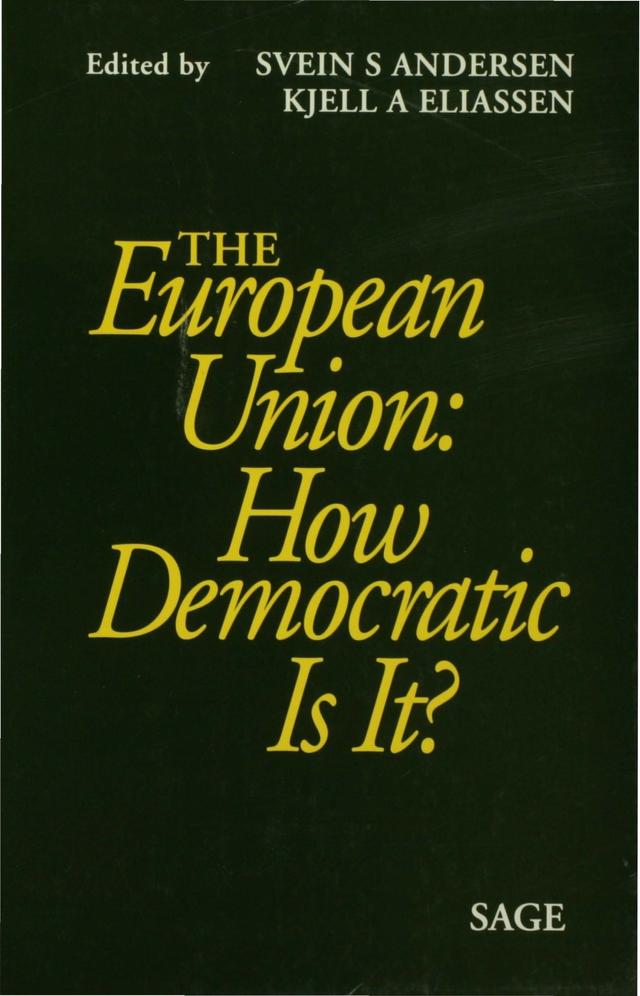 The European Union: How Democratic Is It? by Svein S Andersen