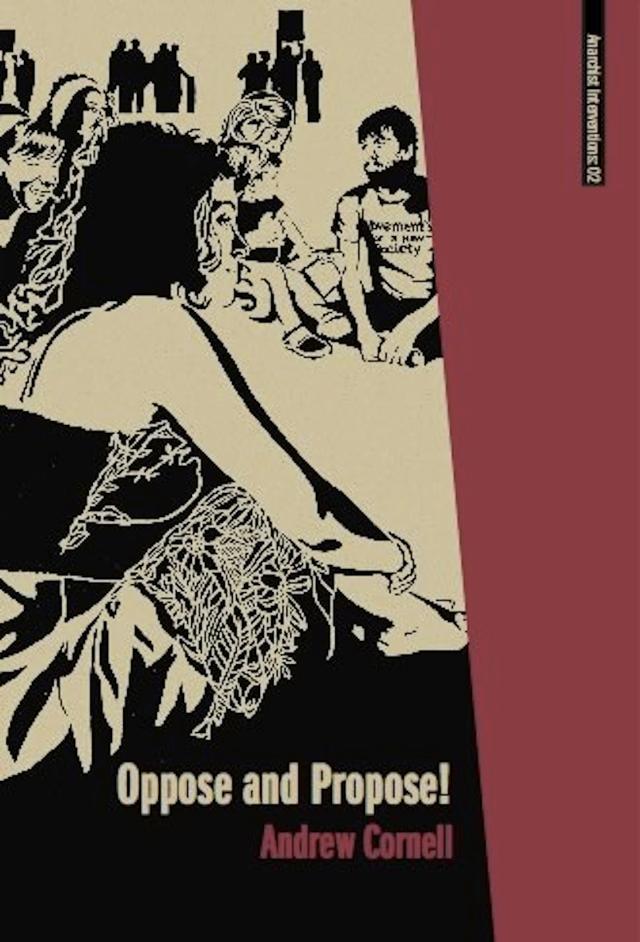 Oppose and Propose by Andrew Cornell