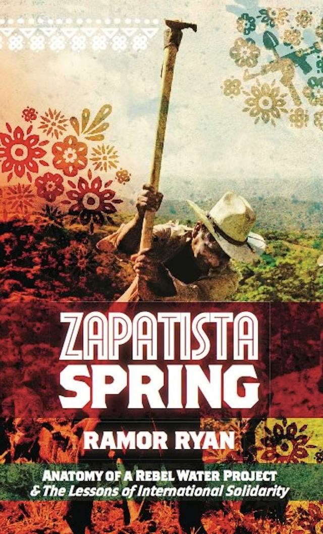 Zapatista Spring by Ramor Ryan