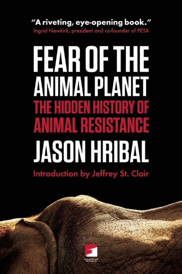 Fear of the Animal Planet by Jason Hribal, Jeffery St. Clair