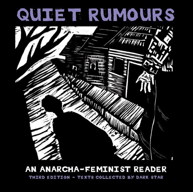 Quiet Rumours by Dark Star Collective, Emma Goldman, Jo Freeman, Roxanne Dunbar-Ortiz, Voltairine de Cleyre