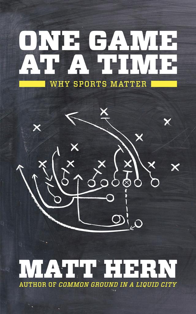 One Game at a Time by Matt Hern
