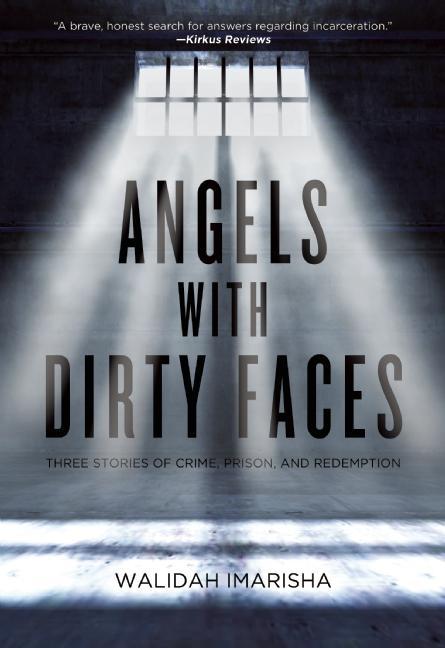 Angels with Dirty Faces by Walidah Imarisha