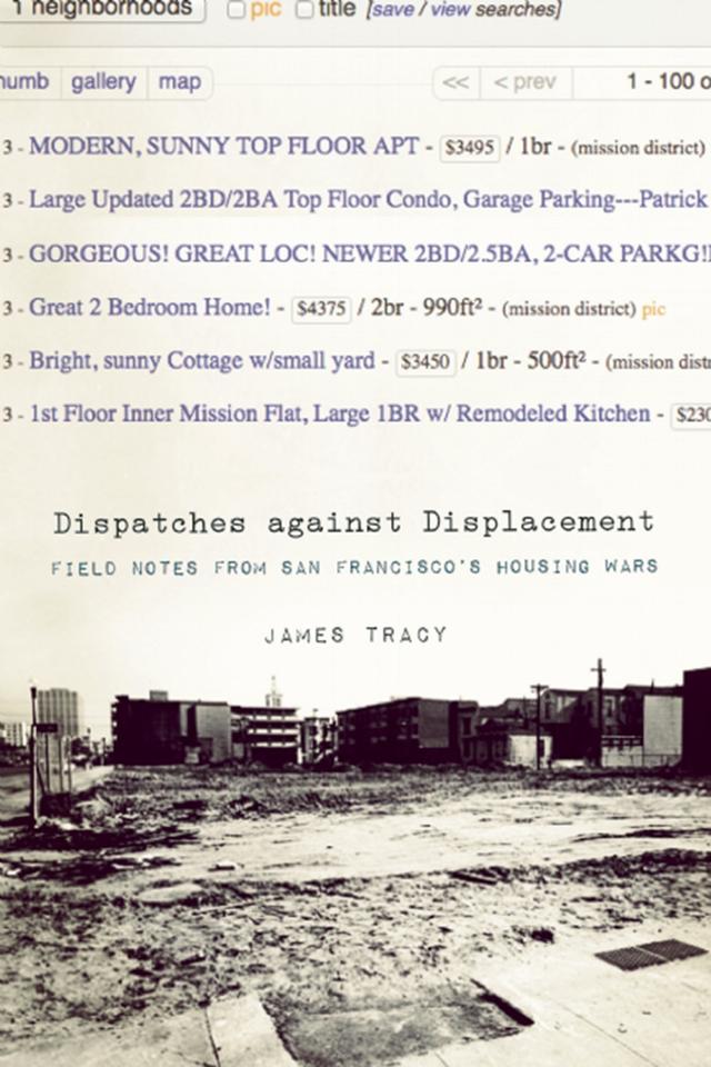 Dispatches Against Displacement by James Tracy