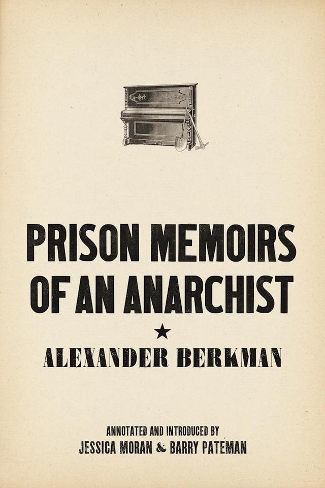 Prison Memoirs of an Anarchist by Alexander Berkman, Barry Pateman, Jessica Moran