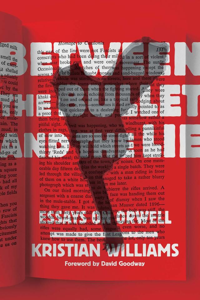 Between the Bullet and the Lie by Kristian Williams