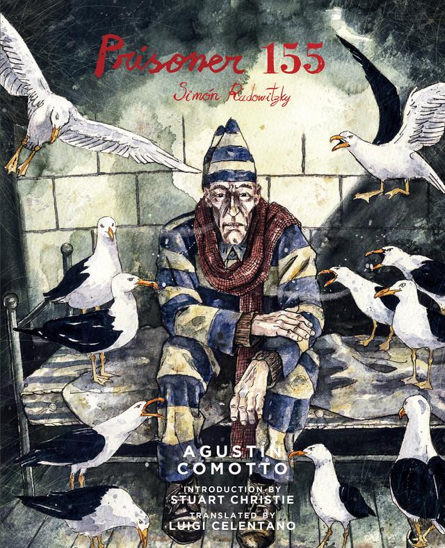 Prisoner 155: Simón Radowitzky by Agust?n Comotto, Luigi Celentano, Stuart Christie