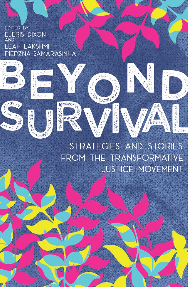 Beyond Survival by Ejeris Dixon, Leah Lakshmi Piepzna-Samarasinha