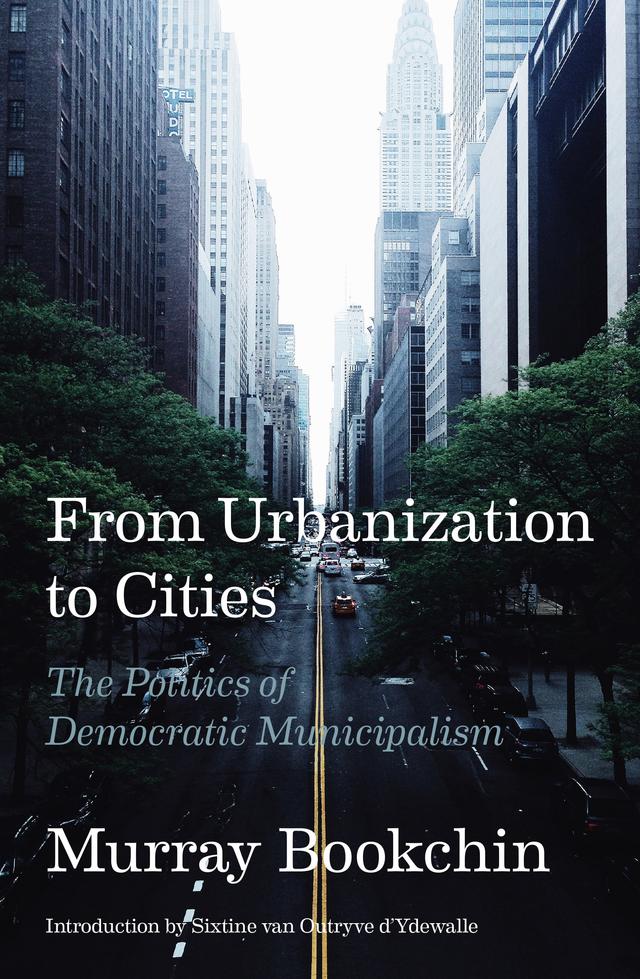 From Urbanization to Cities by Murray Bookchin, Sixtine van Outryve d’Ydewalle