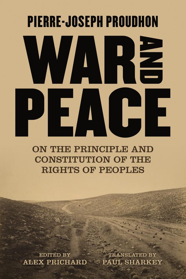 War and Peace by Alex Prichard, Paul Sharkey, Pierre-Joseph Proudhon