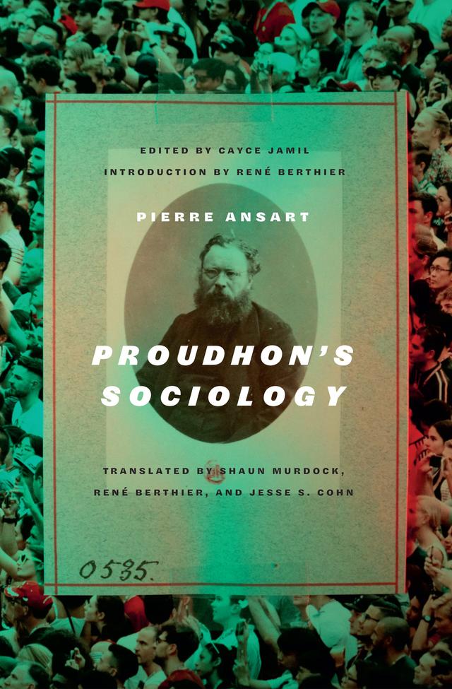 Proudhon's Sociology by Cayce Jamil, Jesse S. Cohn, Pierre Ansart, René Berthier, Shaun Murdock