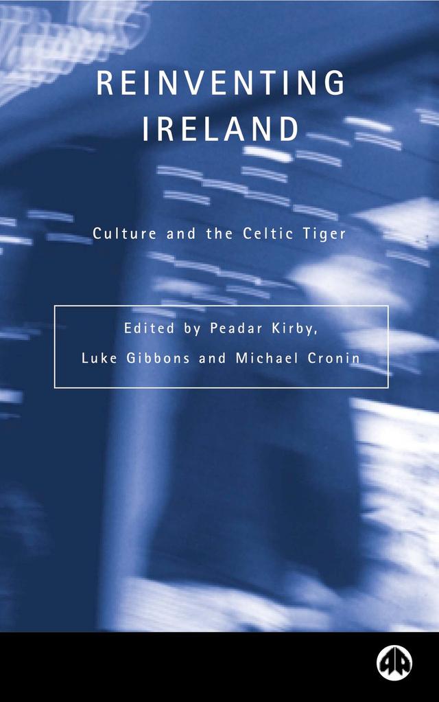 Reinventing Ireland by Luke Gibbons, Michael Cronin, Peadar Kirby