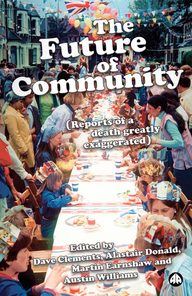 The Future of Community by Alastair Donald, Austin Williams, Dave Clements, Martin Earnshaw
