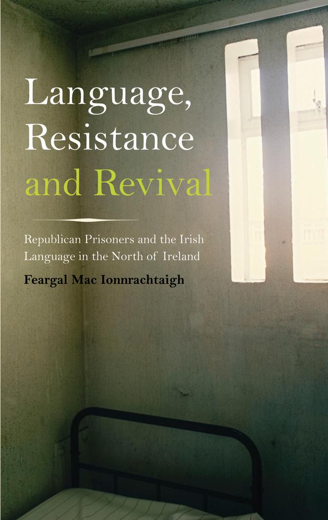 Language, Resistance and Revival by Feargal Mac Ionnrachtaigh