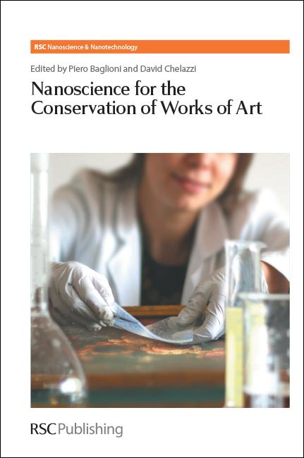 Nanoscience for the Conservation of Works of Art by David Chelazzi, Piero Baglioni