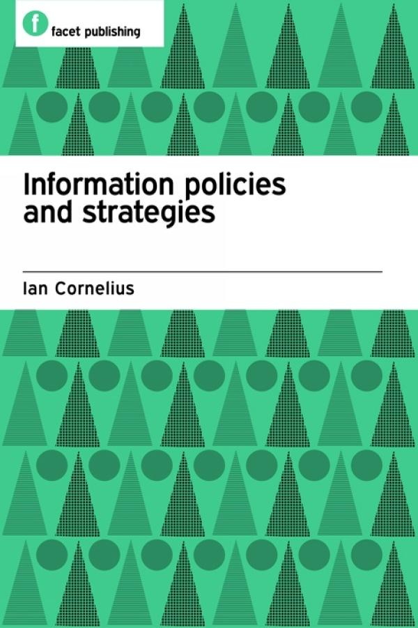 Information Policies and Strategies by Ian Cornelius