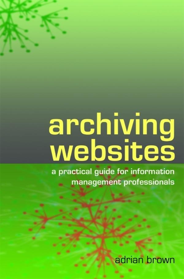 Archiving Websites by Adrian Brown
