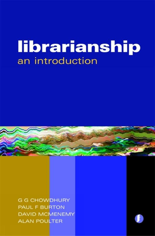Librarianship by David McMenemy, G. G. Chowdhury, Paul F. Burton, Alan Poulter