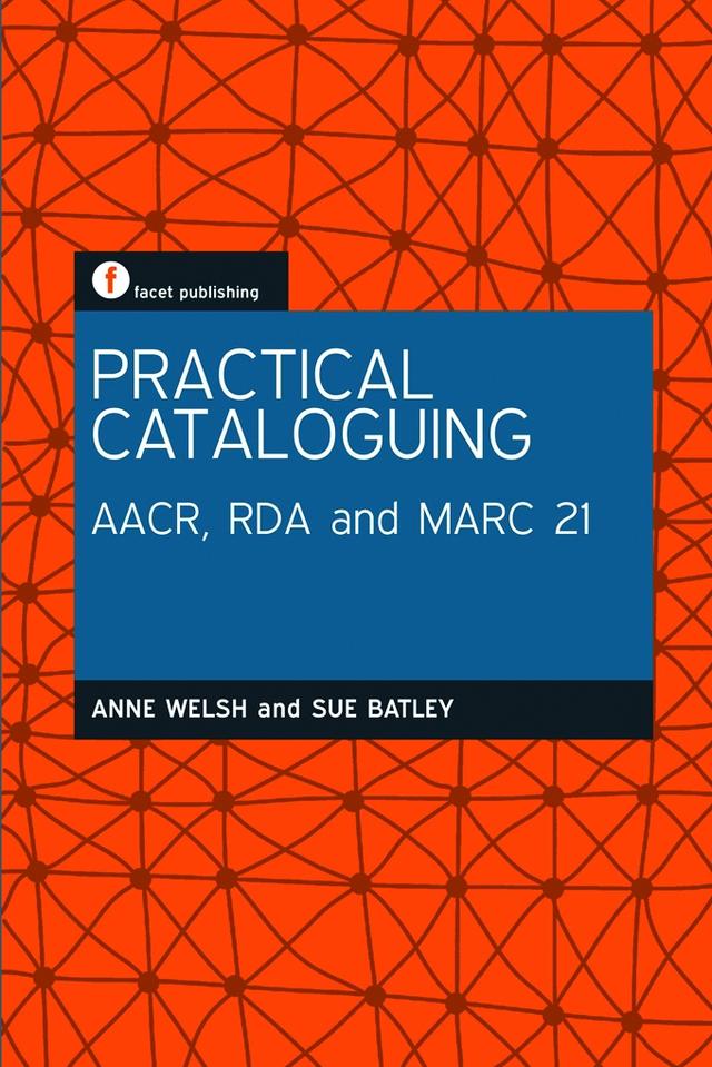 Practical Cataloguing by Anne Welsh, Sue Batley