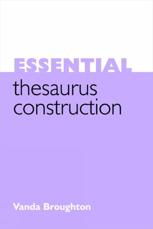 Essential Thesaurus Construction by Vanda Broughton